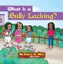 Cover: What Is a Bully Lacking? - AUTHORHOUSE