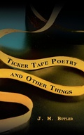 Cover: Ticker Tape Poetry and Other Things - AUTHORHOUSE