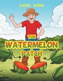 Cover: The Watermelon Patch - AUTHORHOUSE