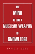 Cover: The Mind Is Like a Nuclear Weapon of Knowledge - AUTHORHOUSE