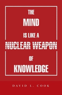 Enlarge image Cover: The Mind Is Like a Nuclear Weapon of Knowledge - AUTHORHOUSE