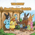 Cover: The Story of the Real Easter Rabbit - AUTHORHOUSE