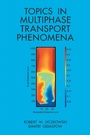 Cover: Topics in Multiphase Transport Phenomena - AUTHORHOUSE