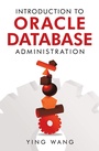Cover: Introduction to Oracle Database Administration - AUTHORHOUSE