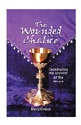 Cover: The Wounded Chalice - AUTHORHOUSE
