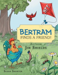 Enlarge image Cover: Bertram Finds a Friend! - AUTHORHOUSE
