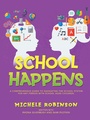 Cover: School Happens - AUTHORHOUSE