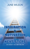 Cover: Inspiration + Motivation = Next Steps - AUTHORHOUSE