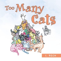 Enlarge image Cover: Too Many Cats - AUTHORHOUSE