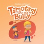 Cover: Timothy and the Bully - AUTHORHOUSE