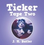 Cover: Ticker Tape Two - AUTHORHOUSE