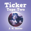 Cover: Ticker Tape Two - AUTHORHOUSE