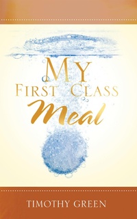 Enlarge image Cover: My First Class Meal - AuthorHouse UK