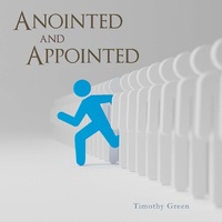 Enlarge image Cover: Anointed and Appointed - AuthorHouse UK