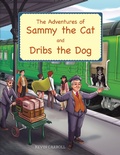 Cover: The Adventures of Sammy the Cat and Dribs the Dog - AuthorHouse UK