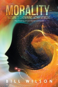 Abbildung von: Morality - Nature's Crowning Achievement - AuthorHouse UK