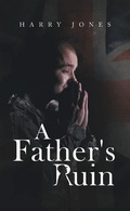 Cover: A Father's Ruin - AuthorHouse UK