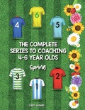 Cover: The Complete Series to Coaching 4-6 Year Olds - AuthorHouse UK