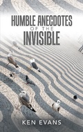 Cover: Humble Anecdotes of the Invisible - AuthorHouse UK