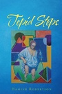 Cover: Tepid Steps - AuthorHouse UK