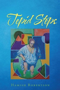 Enlarge image Cover: Tepid Steps - AuthorHouse UK