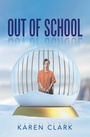 Cover: Out of School - AuthorHouse UK