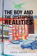 Cover: The Boy and the Dystopian Realities - AuthorHouse UK