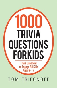 Abbildung von: 1000 Trivia Questions for Kids - Xlibris AU