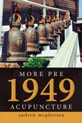 Cover: More Pre 1949 Acupuncture - Xlibris AU