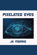 Cover: Pixelated Eyes - Xlibris Us