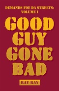 Cover: Demands Foe Da Streets: Good Guy Gone Bad - Xlibris Us