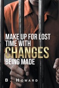 Cover: Make up for Lost Time with Changes Being Made - Xlibris Us