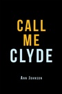 Cover: Call Me Clyde - Xlibris Us
