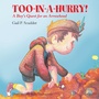 Cover: Too-In-A-Hurry! - Xlibris Us