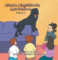 Enlarge image Cover: Maxie's Magnificent Adventures - Xlibris Us