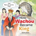 Cover: How Wachou Became King - Xlibris Us