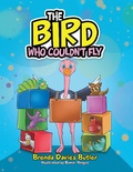 Cover: The Bird Who Couldn't Fly - Xlibris Us