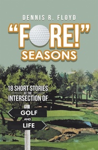 Abbildung von: "Fore!" Seasons - Xlibris Us