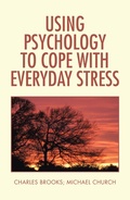 Cover: Using Psychology to Cope  with Everyday Stress - Xlibris Us