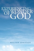 Cover: Experiencing the Wonder of God - Xlibris Us
