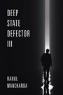 Cover: Deep State Defector III - Xlibris Us