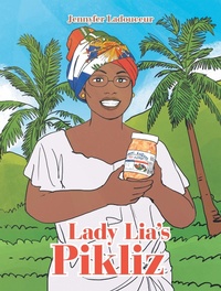 Abbildung von: Lady Lia's Pikliz - Xlibris Us
