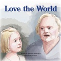 Cover: Love the World - Xlibris Us