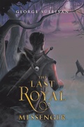Cover: The Last Royal Messenger - Xlibris Us
