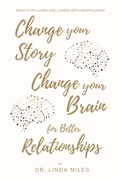Cover: Change Your Story, Change Your Brain for Better Relationship - Xlibris Us