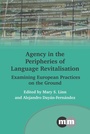 Cover: Agency in the Peripheries of Language Revitalisation - Multilingual Matters