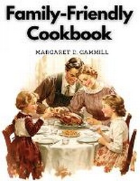 Abbildung von: Family-Friendly Cookbook - Intell Book Publishers