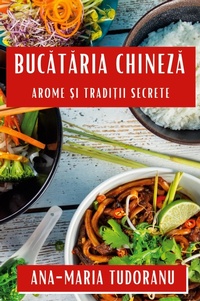 Abbildung von: Bucataria Chineza - Ana-Maria Tudoranu