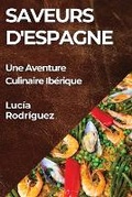 Cover: Saveurs d'Espagne - Lucia Rodriguez