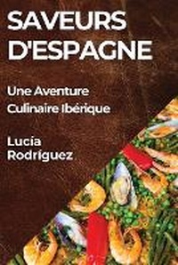 Abbildung von: Saveurs d'Espagne - Lucia Rodriguez